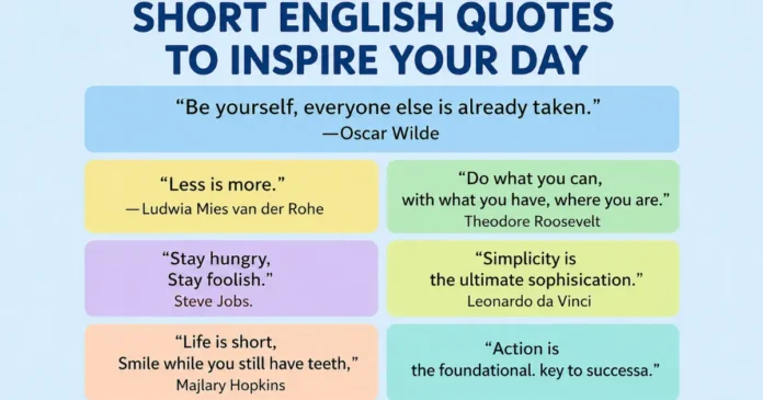Short English Quotes – Inspirational Life and Love Sayings 2025